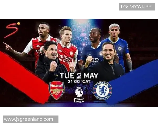 切尔西与阿森纳激战360分钟精彩回顾与战术分析